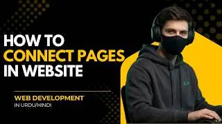 HTML Class 7: How to Connect Multiple Pages in HTML | Web Development  in Urdu/Hindi by Black Zero