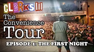 Clerks 3: The Convenience Tour - Episode 1: The First Night
