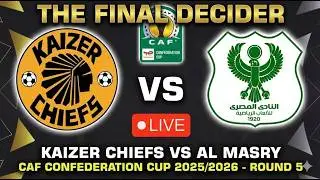LIVE🔴 Kaizer Chiefs 1 Al Masry 0 LIVE |CAF Confederation Cup 2026 | The Final Decider