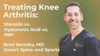 Treating Knee Arthritis: Steroids vs. Hyaluronic Acid vs. PRP