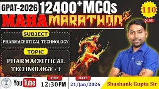 MAHA MARATHON- GPAT 2026 | Class-110 | Technology- Pharmaceutical Technology- I (Complete syllabus)