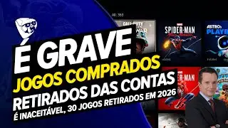 &Eacute; GRAVE &Eacute; SERIO! JOGOS RETIRADOS Das CONTAS No PS4 e PS5! &Eacute; INACEIT&Aacute;VEL, 30 JOGOS RETIRADOS Em 2026
