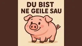 Du bist ne geile Sau Mallorca Edit.