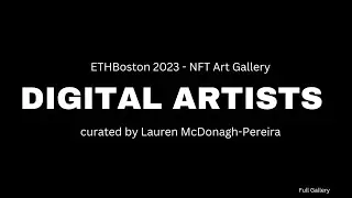 ETH Boston NFT Gallery - Digital Artist Showcase - Curated By Lauren McDonagh-Pereira