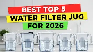 Best Top 5 Water Filter Jug For 2026 | Fresh, Healthy & Sustainable Choices