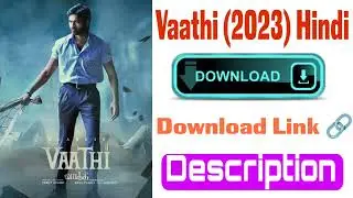 Vaathi (2023) Hindi Movie Download | Who To Vaathi (2023) Hindi Movie Download Link 🔗