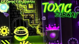Geometry Dash (2.11) | Toxic Subway By: SoulsGaming (Me!)