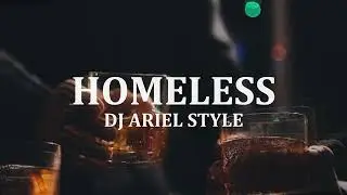 DJ Ariel Style - HOMELESS (Video Oficial)