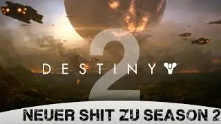 Destiny 2 [Season 2] Zusammenfassug von der Twitchcon