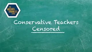 Indoctrination 101: Conservative Teachers Censored | Ep. 286