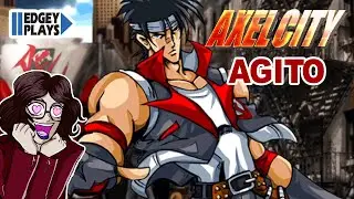 Edgey Plays Axel City - Agito