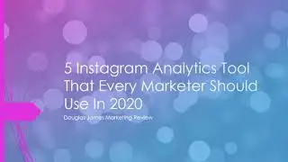 5 Instagram Analytics Tool That Every Marketer Should Use In 2020 | Douglas James Marketing Reviews