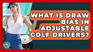 What Is Draw Bias In Adjustable Golf Drivers? - Your Golf Gear Insider