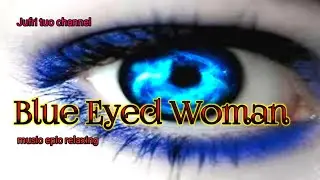 wanita mata biru | Instrumental relaxing