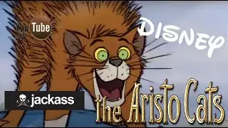 YTP Disney Jackass: The AristoCats