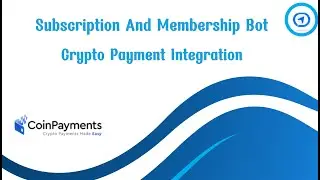 Cryptocurrency Payment Integration for Telegram Bots | CoinPayments | Complete Guide