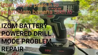 izom battery powered screw drill machine mode selector switch fault solution @CRAZIESTSANTHAL