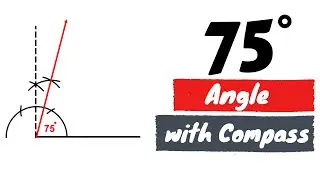 How to Construct a 75-Degree Angle Using a Compass