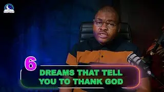 6 Dreams That Tell You To Thank God - He Deserves Your Appreciation