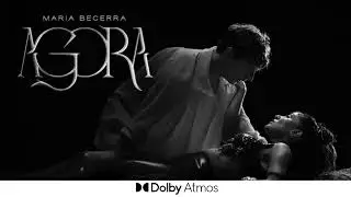 Maria Becerra - AGORA (Dolby Atmos)