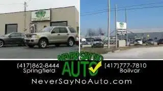 Never Say No Auto - Car Loans Springfield Mo and Bolivar Mo.wmv