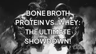 Bone Broth Protein vs Whey Protein | The Protein Battle You NEED to Know About!