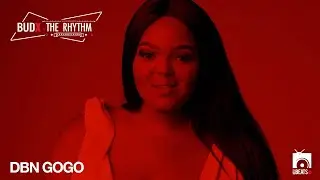 DBN GOGO LIVE from #BudXTheRhythmJHB | Ep2