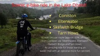 Fun, non-technical, fairly easy, circular emtb ride from Coniston via Elterwater & Tarn Hows, LDNP