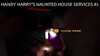 working for a harry that is handy - Handy Harry's Haunted House Services #2