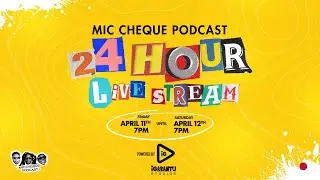 MIC CHEQUE PODCAST | 24-HOUR LIVESTREAM