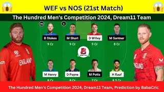 WEF vs NOS Dream11 Team|WEF vs NOS Dream11|WEF vs NOS Dream11 Today Match Prediction