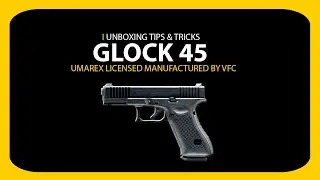 UMAREX GLOCK 45 UNBOXING - TIPS AND TRICKS