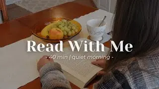 Quiet Morning Read With Me ☕| 40 min real-time, real sounds