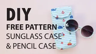 DIY Free Pattern - Sunglass Case & Pencil Case