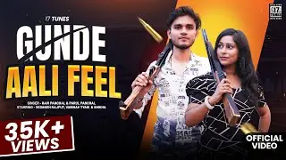 Gunde Aali Feel | Vedansh Rajput | Vishu Jaat | Vaibhav Tyagi | New Haryanvi Song 2025 | 17 Tunes
