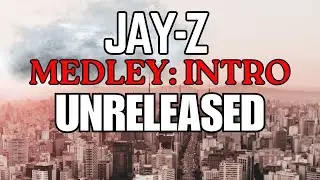 JAY-Z MEDLEY: INTRO ORIGINAL UNRELEASED VERSION