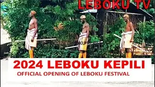 THE OFFICIAL OPENING OF LEBOKU FESTIVAL: LEBOKU KEPILI 2024