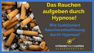 Rauchen aufgeben durch Hypnose | Wie funktioniert Raucherentw&ouml;hnung durch Hypnose | Hypnose Leipzig