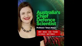 Why science matters: Australia's Chief Defence Scientist Prof Tanya Monro