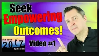 Seek Empowering Outcomes