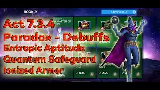 Act 7.3.4 Paradox - Debuffs / Entropic Aptitude / Quantum Safeguard / Ionized Armor | Easy Path