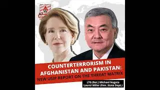 Counterterrorism in Afghanistan and Pakistan: New USIP Report on the Threat Matrix with Co-Chairs...