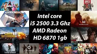 Intel core i5 2500 + AMD Radeon HD 6870 1gb 3.3Ghz test in 14 games