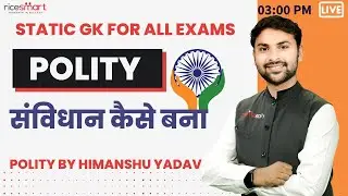 Polity(Static GK) for All Competitive Exams | संविधान कैसे बना  | Polity By Himanshu Yadav