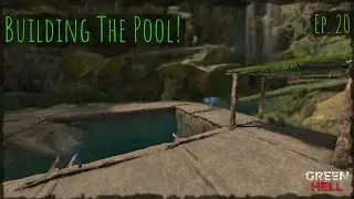 The Pool Is Finished! | Green Hell (Ep. 20)