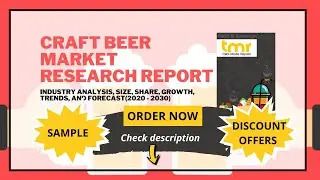 CRAFT BEER : Global Market Demand and Growth Opportunity - INDUSTRY Analysis [2022-2030]