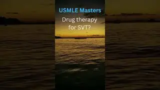 Drug therapy for supraventricular tachycardia
