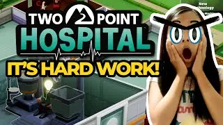 TWO POINT HOSPITAL! It's Hard Work But FUN!