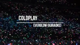 Coldplay - Everglow (Karaoke)