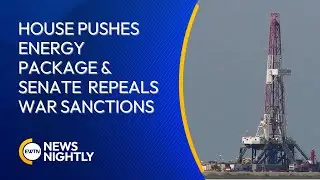 House Republicans Push Energy Package and Senate Seeks Repealed War Sanction | EWTN News Nightly